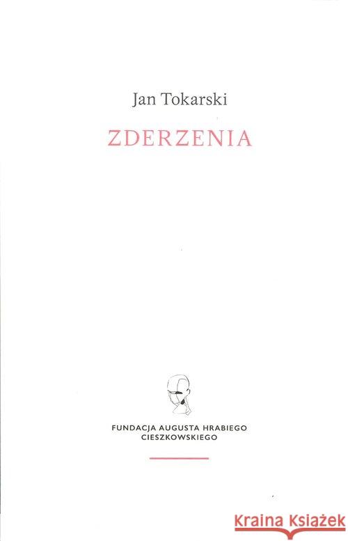 Zderzenia Tokarski Jan 9788365787217 Fundacja Augusta hr. Cieszkowskiego