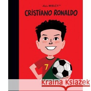 Mali Wielcy Cristiano Ronaldo Sanchez Vegara Maria Isabel 9788365793959