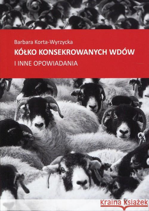 Kółko konsekrowanych wdów Korta-Wyrzycka Barbara 9788365795106