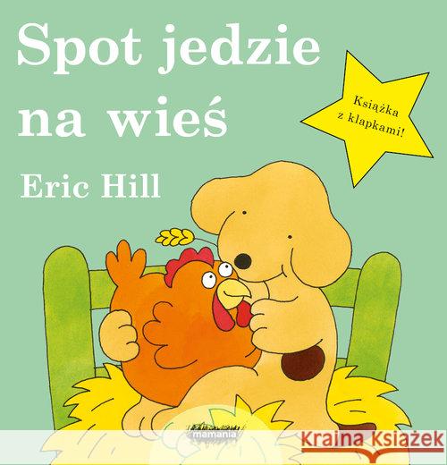 Spot jedzie na wieś Hill Eric 9788365796646