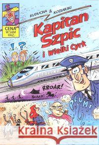 Kapitan Szpic i wielki cyrk Ruducha & Koziarski 9788365803337 Ongrys