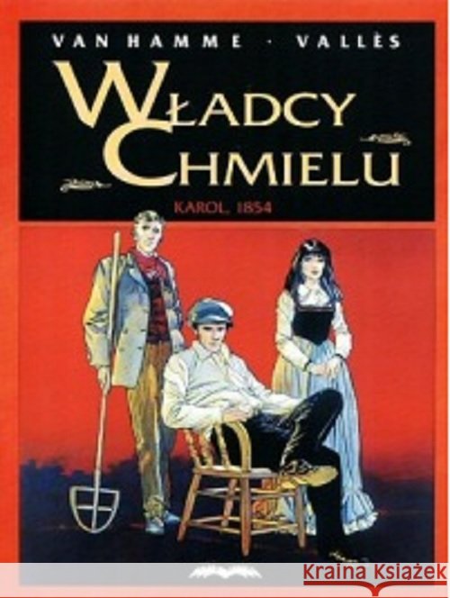 Władcy Chmielu T.1 Karol 1854 Van Hamme Jean Vallès Francis 9788365803481 Ongrys
