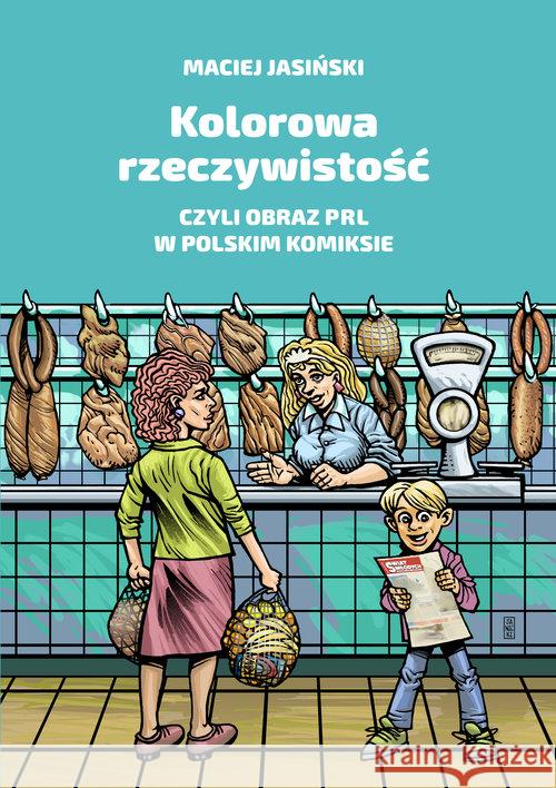 Kolorowa rzeczywistość, czyli obraz PRL w pol. ... Jasiński Maciej 9788365803559 Ongrys