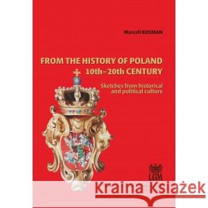 From the history of Poland 10th-20th century Kosman Marceli 9788365817396 Wydawnictwo Naukowe UAM