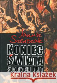 Koniec Świata starych elit Szewczak Janusz 9788365842121 Wektory