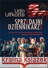 Sprzedajni dziennikarze Udo Ulfkotte 9788365842954