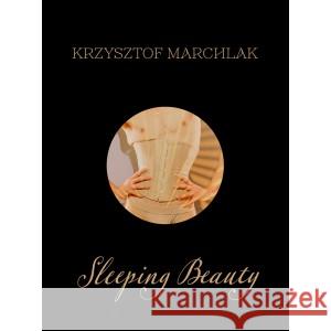 Sleeping Beauty Marchlak Krzysztof 9788365851741