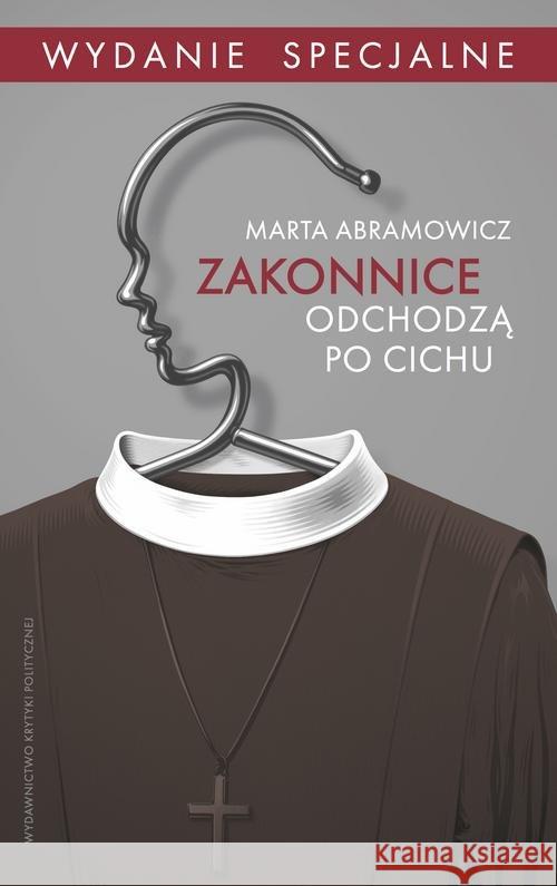 Zakonnice odchodzą po cichu. Wyd. specjalne Abramowicz Marta 9788365853264
