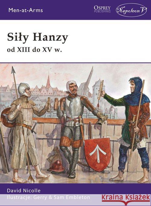 Siły Hanzy od XIII do XV w. Nicolle David 9788365855176