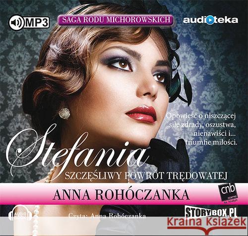 Saga rodu Michorowskich T.1 Stefania. Audiobook Rohóczanka Anna 9788365864505 Heraclon