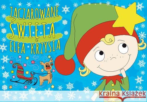 Zaczarowane święta elfa Krzysia Motoko J. Karłowska 9788365875365