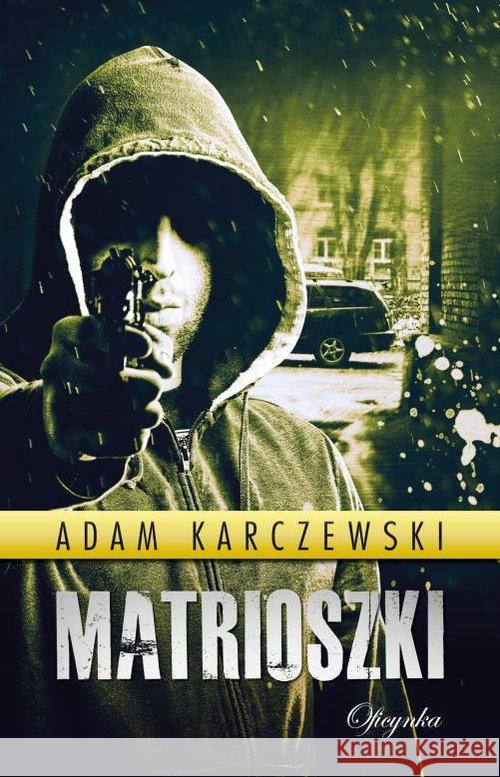 Matrioszki Karczewski Adam 9788365891228 Oficynka