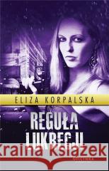 Reguła Lukrecji Korpalska Eliza 9788365891853