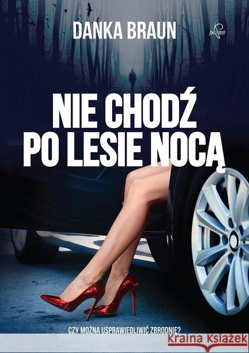 Nie chodź po lesie nocą Braun Danka 9788365897343 Prozami