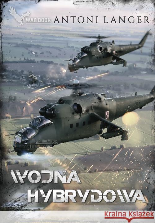 Wojna hybrydowa Langer Antoni 9788365904089 Warbook