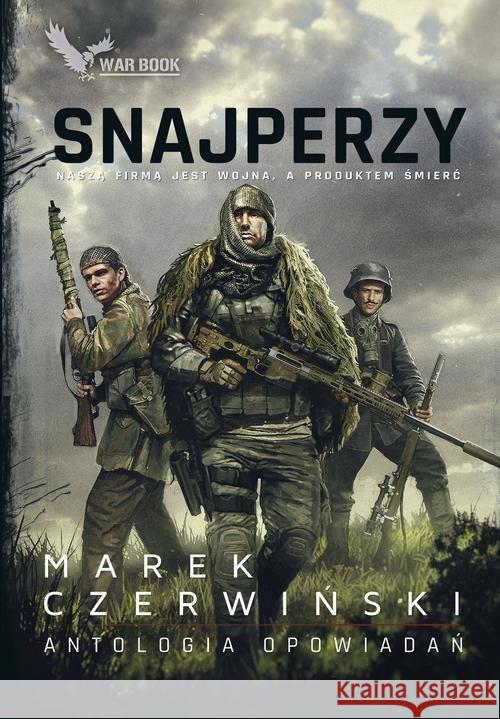 Snajperzy. Antologia opowiadań Czerwiński Marek 9788365904362 Warbook