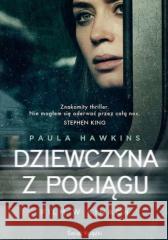 Dziewczyna z pociągu Paula Hawkins 9788365928153