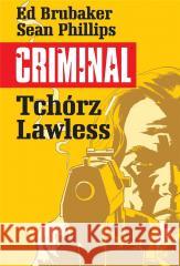 Criminal T.1 Tchórz/Lawless Ed Brubaker, 9788365938435