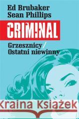 Criminal T.3 Grzesznicy/Ostatni niewinny Ed Brubaker 9788365938930