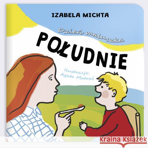 Dzień maluszka. Południe Michta Izabela 9788365941091 Papa Mili