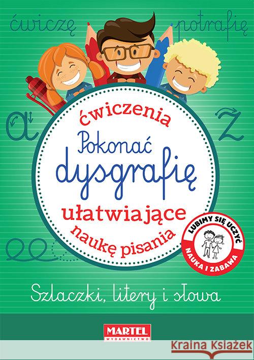 Pokonać dysgrafię Joanna Krzemień-Przedwolska Adam Gdula 9788365944313 Martel