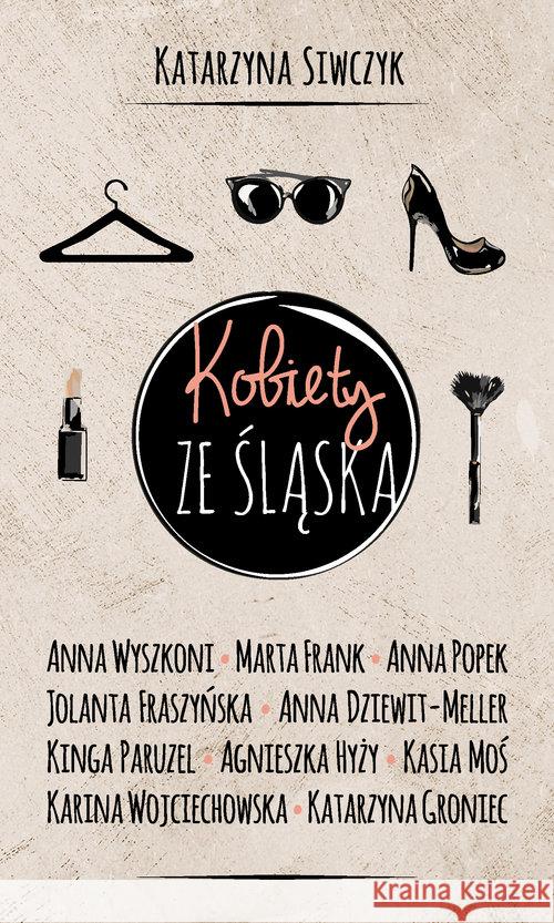 Kobiety ze Śląska Siwczyk Katarzyna 9788365950208 Vectra