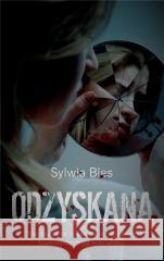 Odzyskana Sylwia Bies 9788365950987