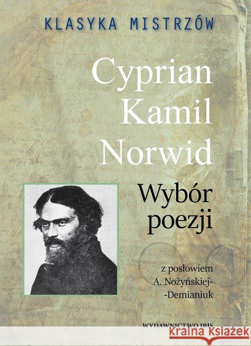 Klasyka mistrzów. Cyprian Kamil Norwid. Wybór... Cyprian Kamil Norwid 9788365952264 Books