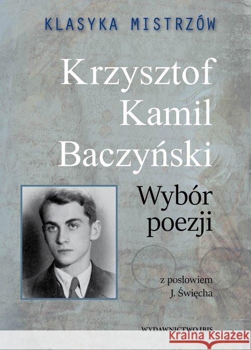 Klasyka mistrzów. Krzysztof Kamil Baczyński... Baczyński Krzysztof Kamil 9788365952271