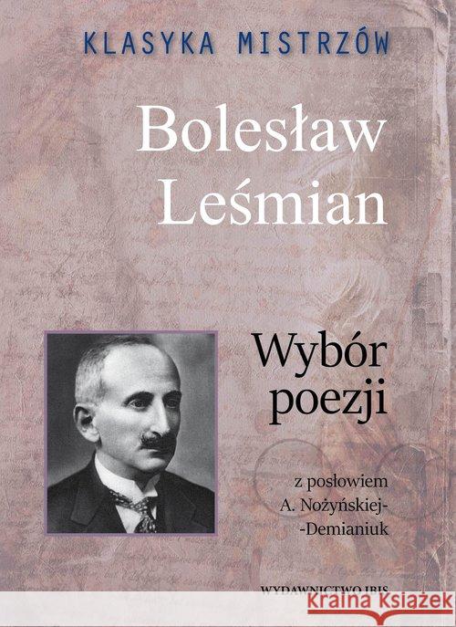 Klasyka mistrzów. Bolesław Leśmian. Wybór poezj Leśmian Bolesław 9788365952295