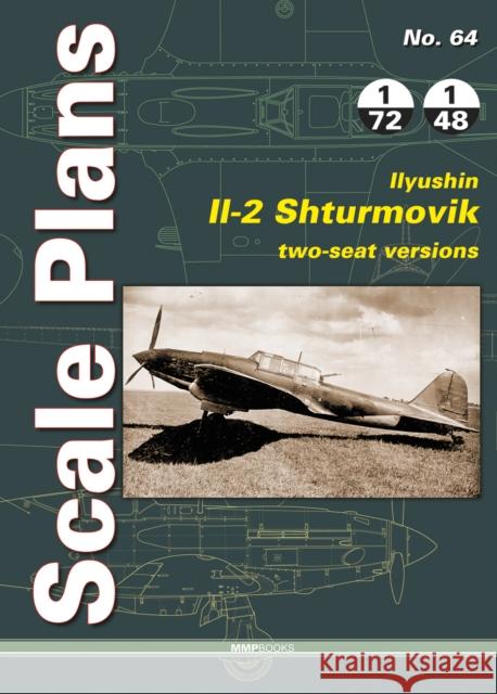 Ilyushin Il-2 Shturmovik, Two-Seat Versions Victor Povinsky 9788365958679 MMP