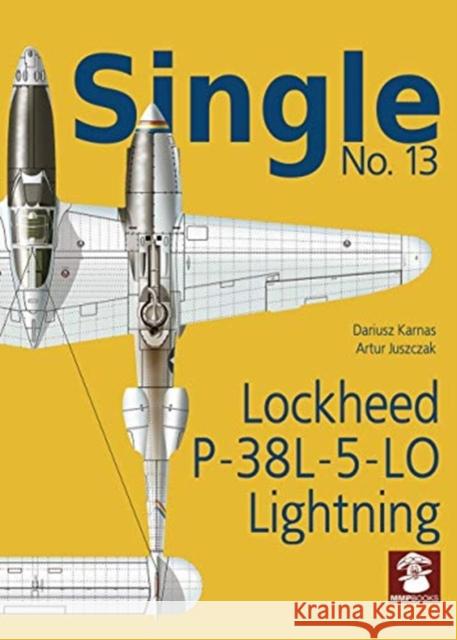 Lockheed P-38l-5-Lo Lightning Dariusz Karnas Artur Juszczak 9788365958754 MMP