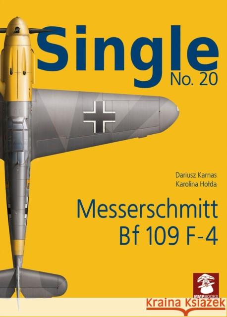 Messerschmitt Bf 109 F-4 Dariusz Karnas Karolina Holda 9788365958945 MMP