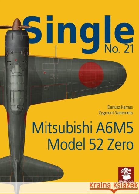 Mitsubishi A5m5 Model 52 Zero Dariusz Karnas Zygmunt Szeremeta 9788365958952 MMP