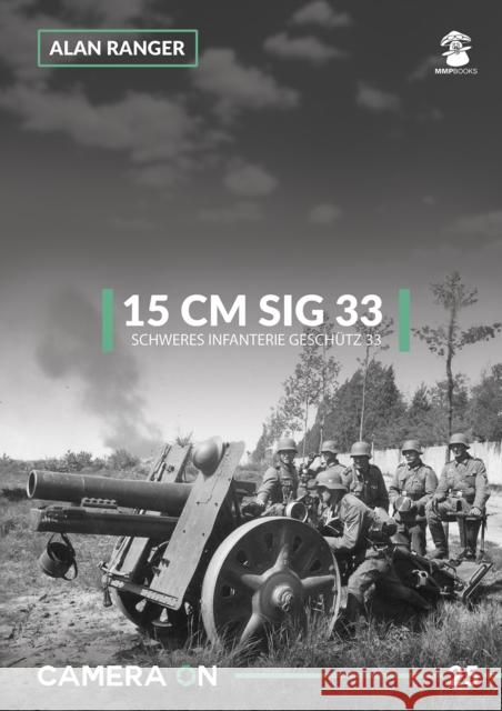 15 CM Sig 33: Schweres Infanterie Geschutz 33 Alan Ranger 9788365958983 Wydawnictwo STRATUS, Artur Juszczak