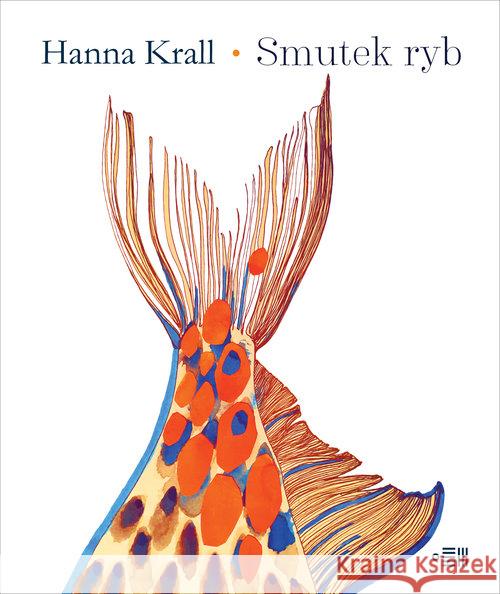 Smutek ryb Krall Hanna 9788365970978 Fundacja Instytutu Reportażu