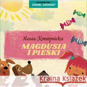 Magdusia i jej pieski Maria Konopnicka, Gerard Śmiechowski 9788365978097