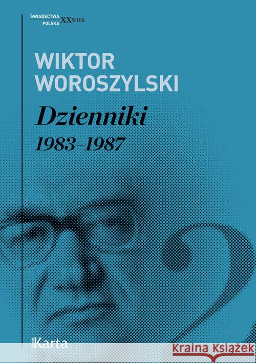 Dzienniki 1983-1987 T.2 - Wiktor Woroszylski Woroszylski Wiktor 9788365979094 Karta