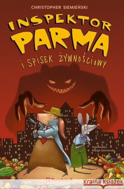 Inspektor Parma i spisek żywnościowy Siemieński Christopher 9788366005822 Poradnia K