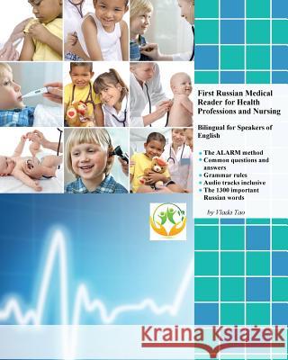 First Russian Medical Reader for Health Professions and Nursing: Bilingual for Speakers of English Vlada Tao 9788366011106 Language Practice Publishing