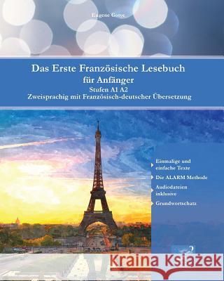 Das Erste Französische Lesebuch für Anfänger: Stufen A1 A2 Zweisprachig mit Französisch-deutscher Übersetzung Gotye, Eugene 9788366011205 Language Practice Publishing