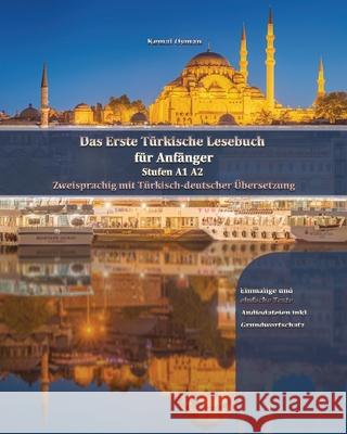Das Erste Türkische Lesebuch für Anfänger: Stufen A1 A2 Zweisprachig mit Türkisch-deutscher Übersetzung Kemal Osman 9788366011557