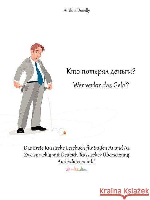 ? Wer verlor das Geld?, m. 14 Audio : Das Erste Russische Lesebuch für Stufen A1 und A2 Zweisprachig mit Deutsch-Russischer Übersetzung Audiolego 9788366011694