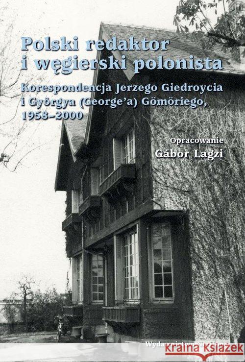 Polski redaktor i węgierski polonista Giedroyc Jerzy Gömöri Györģy 9788366018044 Neriton