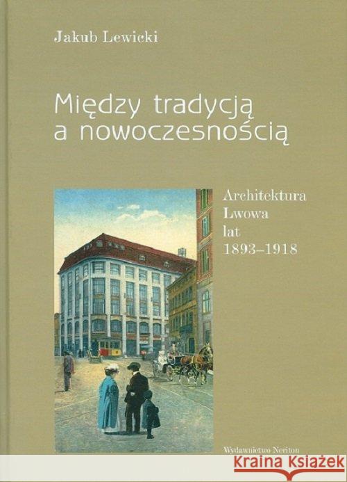 Między tradycją a nowoczesnością Lewicki Jakub 9788366018594 Neriton