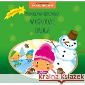 W ogrodzie, Droga Bronisława Ostrowska, Gerard Śmiechowski 9788366019409