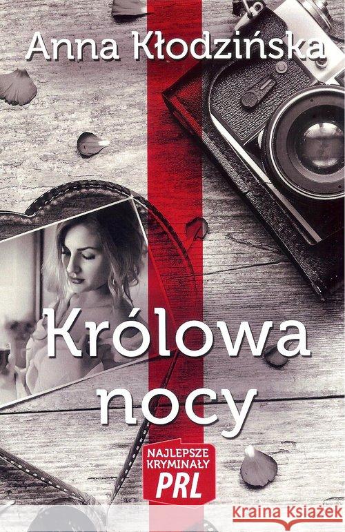 Najlepsze kryminały PRL. Królowa nocy Kłodzińska Anna 9788366022010 Ciekawe Miejsca