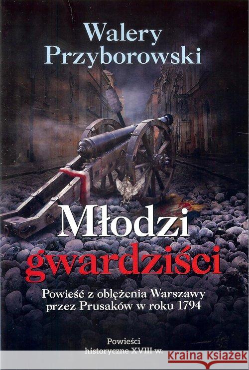Młodzi gwardziści Przyborowski Walery 9788366022089 Ciekawe Miejsca