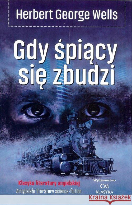 Klasyka. Gdy śpiący się zbudzi Wells Herbert George 9788366022263 Ciekawe Miejsca