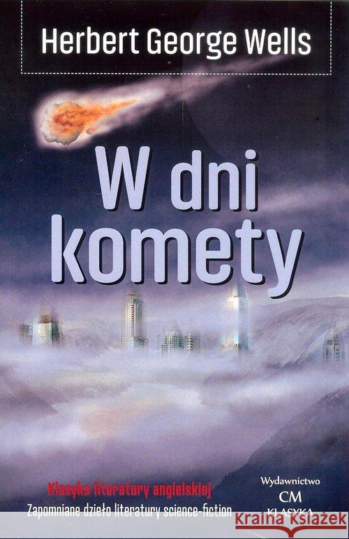 Klasyka. W dni komety Wells Herbert George 9788366022331 Ciekawe Miejsca